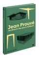 Jean Prouvé. Architecte des jours meilleurs