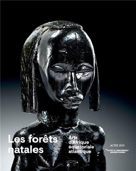 Les Forêts natales. Arts d'Afrique équatoriale atlantique