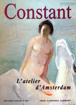 Constant. L'atelier d'Amsterdam
