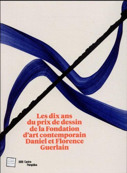 Les dix ans du prix de dessin de la Fondation d'art contemporain Daniel et Florence Guerlain