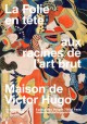 La folie en tête, aux racines de l'Art brut