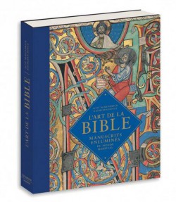 L'art de la Bible. Manuscrits enluminés du monde médiéval