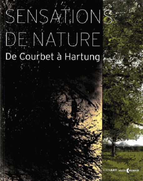 Sensations de nature, de Courbet à Hartung