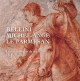 Bellini, Michel-Ange, Le Parmesan. L'épanouissement du dessin à la Renaissance