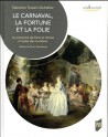 Le carnaval, la fortune et la folie. La rencontre de Paris et Venise à l'aube des Lumières 