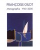 Françoise Gilot - Monographie 1940-2000