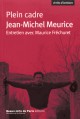 Plein cadre. Jean-Michel Meurice