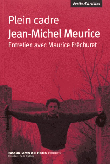 Plein cadre. Jean-Michel Meurice