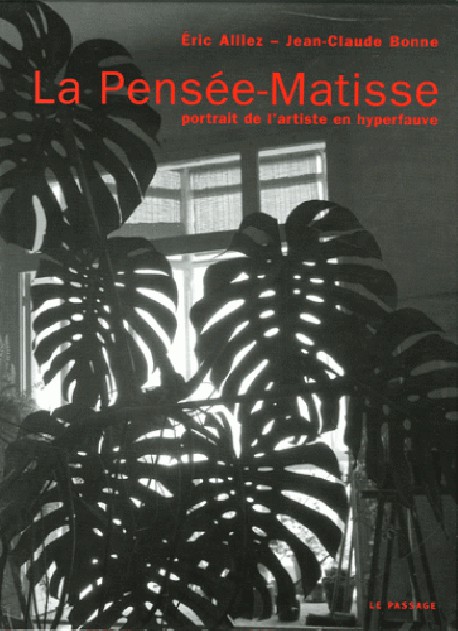 La Pensée-Matisse. Portrait de l'artiste en hyperfauve 