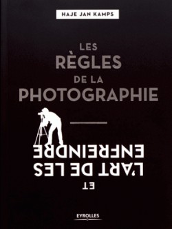 Les règles de la photographie et l'art de les enfreindre