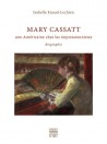 Mary Cassatt, une Américaine chez les Impressionnistes - Biographie