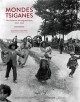 Mondes tsiganes. Une histoire photographique, 1860-1980