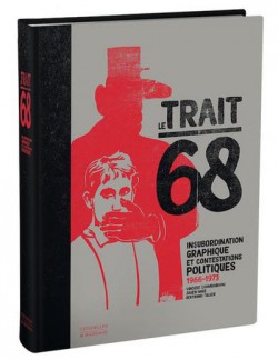 Le trait 68 : insubordination graphique et contestations politiques, 1966-1973