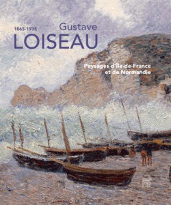 Gustave Loiseau (1865-1935). Paysages d'Ile-de-France et de Normandie 