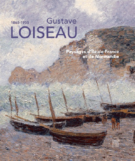 Gustave Loiseau (1865-1935). Paysages d'Ile-de-France et de Normandie 