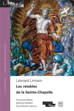 Leonard Limosin. Les Retables de la Sainte Chapelle