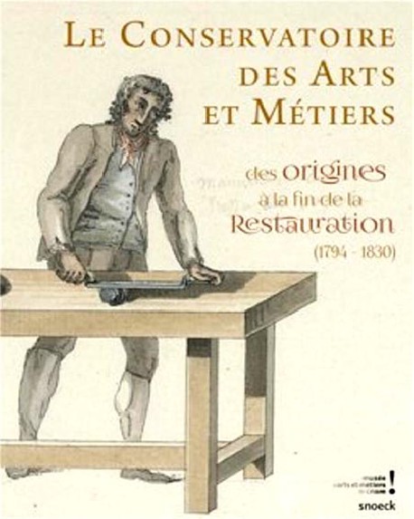Le conservatoire des arts et métiers des origines à la fin de la restauration (1794-1830)