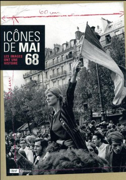 Icones de mai 68 - Les images ont une histoire