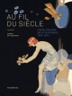 Au fil du siècle 100 ans de tapisserie - 1918-2018 