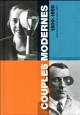 Couples modernes 1900-1950. Dictionnaire des couples d'artistes de la fin du XIXe à la première moitié du XXe siècle