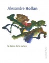 Alexandre Hollan. La danse de la nature