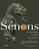 Les Sénons. Archéologie et histoire d'un peuple gaulois