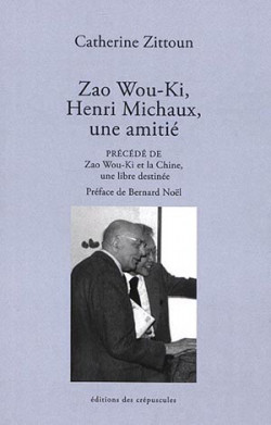 Zao Wou-Ki et Henri Michaux, une amitié