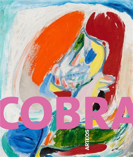 Cobra. Une explosion artistique et poétique au coeur du XXe siècle