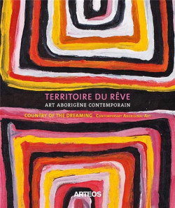 Territoire du rêve - Art aborigène contemporain