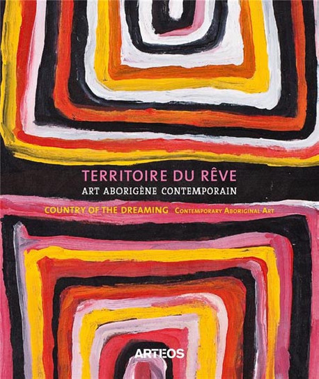 Territoire du rêve - Art aborigène contemporain