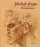 Michel-Ange au siècle de Carpeaux - Catalogue d'exposition du musée des Beaux-arts de Valenciennes