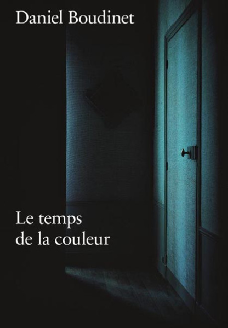 Daniel Boudinet. Le temps de la couleur