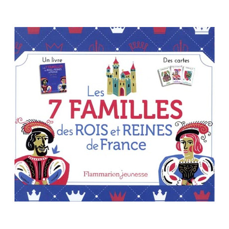 Les 7 familles des rois et reines de France