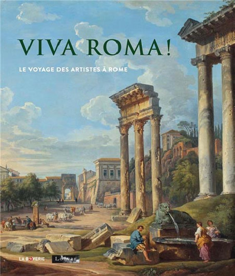 Viva Roma ! Le voyage des artistes à Rome