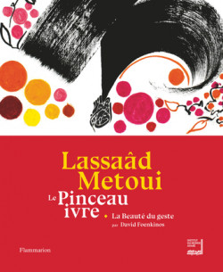 Lassaâd Metoui. Le Pinceau ivre