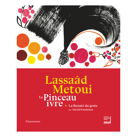 Lassaâd Metoui. Le Pinceau ivre