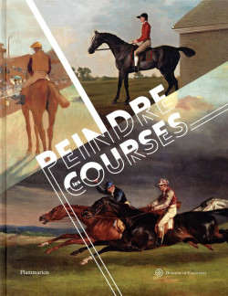 Catalogue Peindre les courses. Stubbs, Géricault, Degas