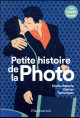 Petite histoire de la photo. Chefs-d'œuvre, genres, techniques