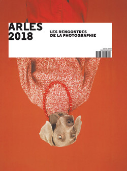 Arles 2018. Les rencontres de la photographie