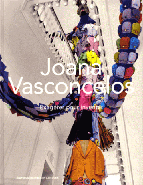 Joana Vasconcelos. Exagérer pour inventer