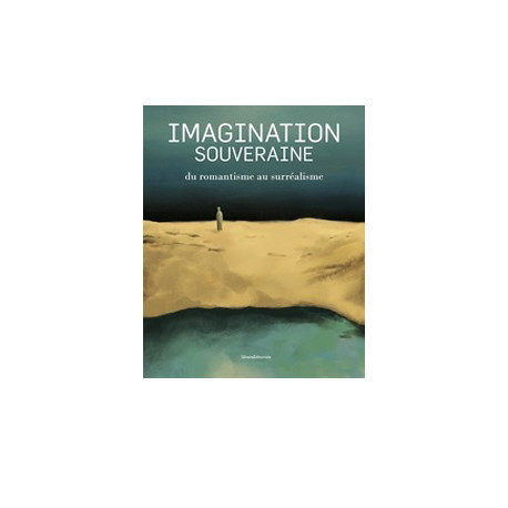 Imagination Souveraine du Romantisme et Surréalisme