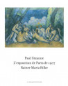 Paul Cézanne. L'exposition de Paris de 1907 par Rainer Maria Rilke