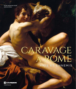 Caravage à Rome. Amis et ennemis