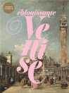 Éblouissante Venise - Album d'exposition