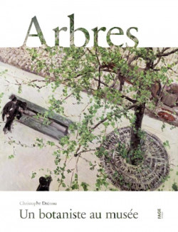 Arbres. Un botaniste au musée