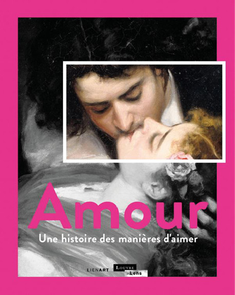 Amour. Une histoire des manières d'aimer