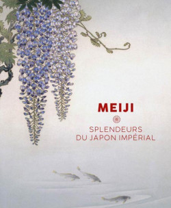 Meiji. Splendeurs du Japon impérial