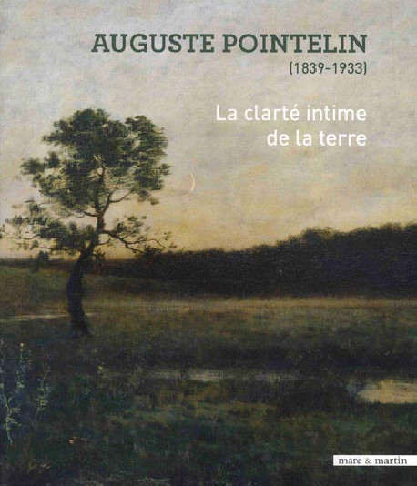 Auguste Pointelin (1839-1933). La clarté intime de la terre