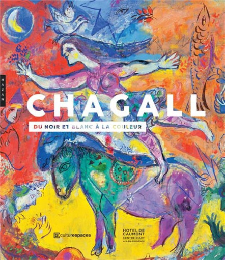 Marc Chagall, du noir et blanc à la couleur 1948-1985
