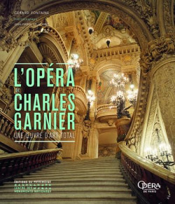 L'opéra de Charles Garnier, une oeuvre d'art total